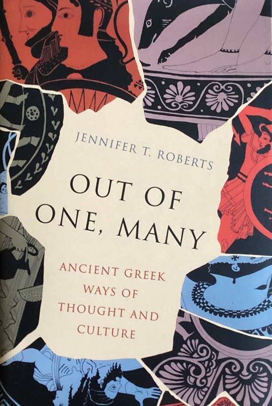 Book cover of 'Out of One, Many: Ancient Greek Ways of Thought and Culture' by Jennifer T. Roberts, featuring various ancient Greek motifs and illustrations.