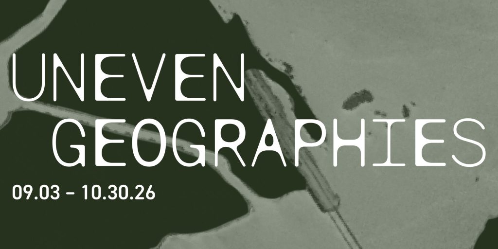 Text graphic for an event titled 'Uneven Geographies' with dates from September 3 to October 30, 2026. The background features a dark and abstract geographical representation.